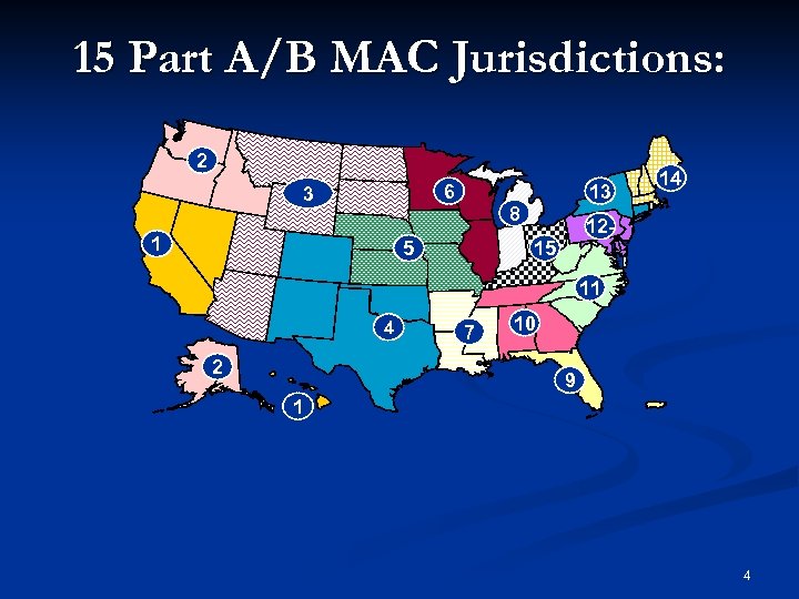 15 Part A/B MAC Jurisdictions: 2 6 3 1 13 8 5 14 12