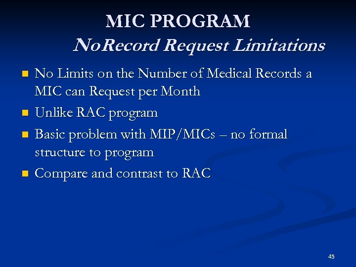 MIC PROGRAM No Record Request Limitations n n No Limits on the Number of