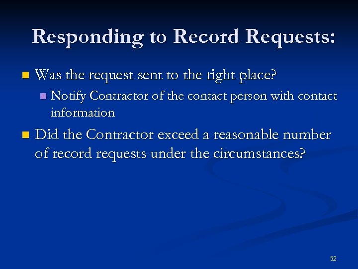 Responding to Record Requests: n Was the request sent to the right place? n