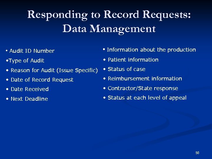 Responding to Record Requests: Data Management • Audit ID Number • Information about the