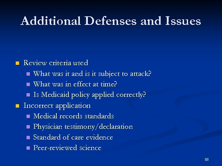  Additional Defenses and Issues n n Review criteria used n What was it