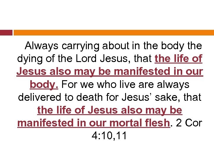 Always carrying about in the body the dying of the Lord Jesus, that the