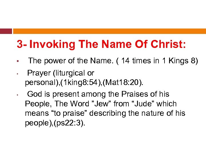 3 - Invoking The Name Of Christ: • The power of the Name. (