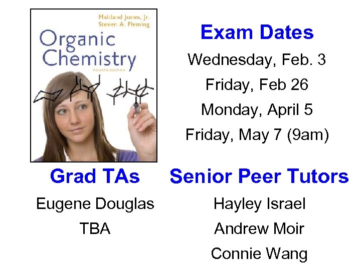 Exam Dates Wednesday, Feb. 3 Friday, Feb 26 Monday, April 5 Friday, May 7