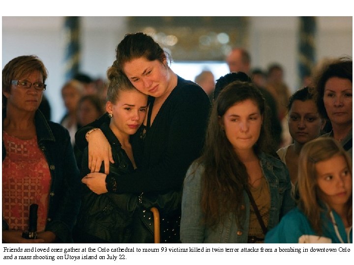 Friends and loved ones gather at the Oslo cathedral to mourn 93 victims killed