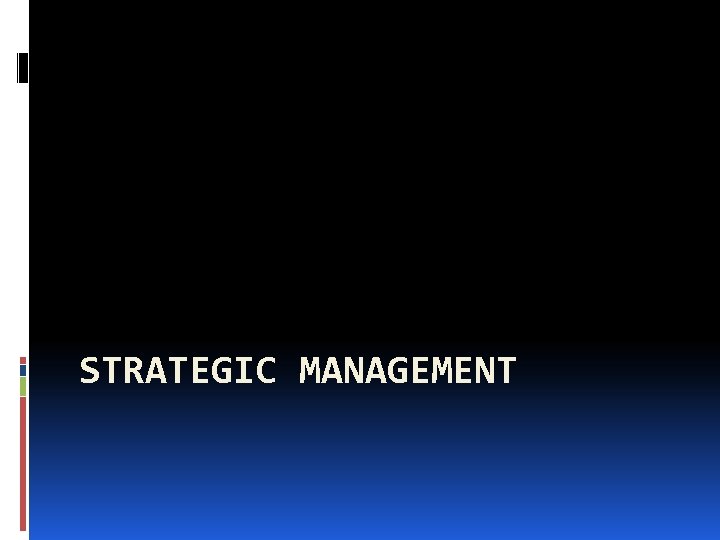 STRATEGIC MANAGEMENT 