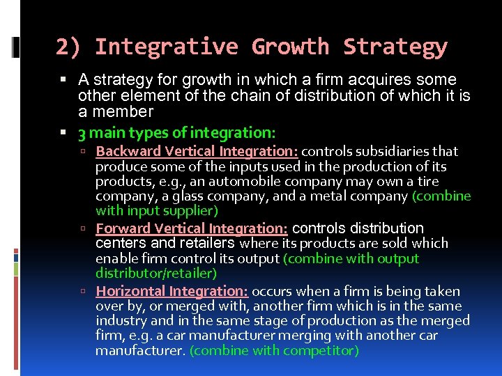 2) Integrative Growth Strategy A strategy for growth in which a firm acquires some