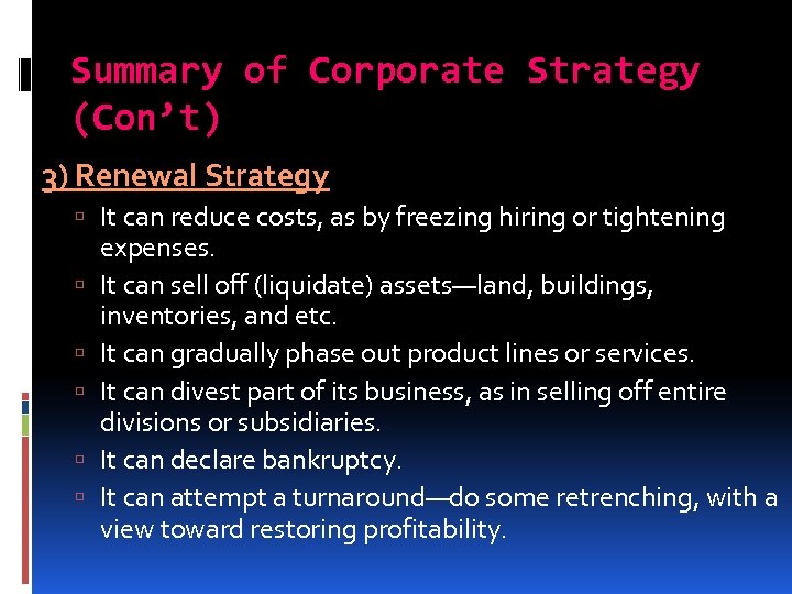 Summary of Corporate Strategy (Con’t) 3) Renewal Strategy It can reduce costs, as by