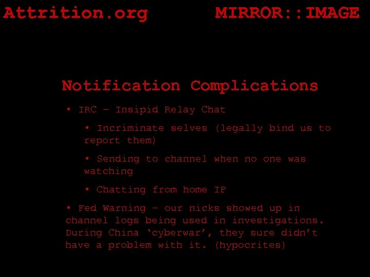 Attrition. org MIRROR: : IMAGE Notification Complications • IRC – Insipid Relay Chat •