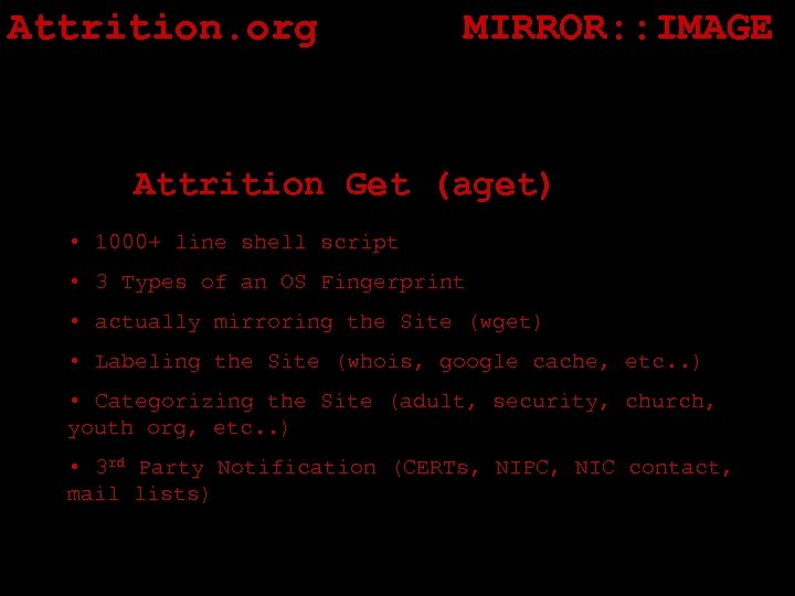 Attrition. org MIRROR: : IMAGE Attrition Get (aget) • 1000+ line shell script •