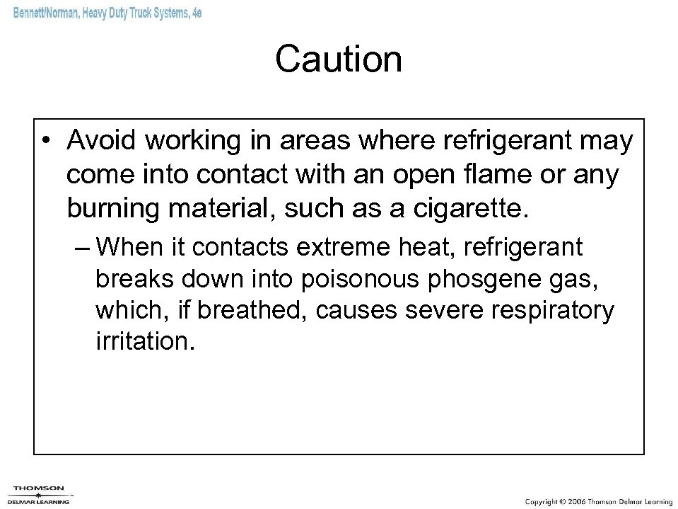 Caution • Avoid working in areas where refrigerant may come into contact with an