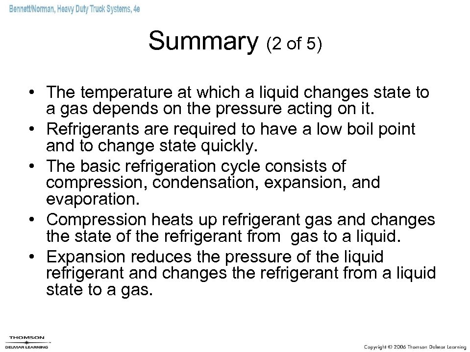 Summary (2 of 5) • The temperature at which a liquid changes state to