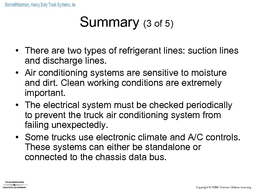 Summary (3 of 5) • There are two types of refrigerant lines: suction lines