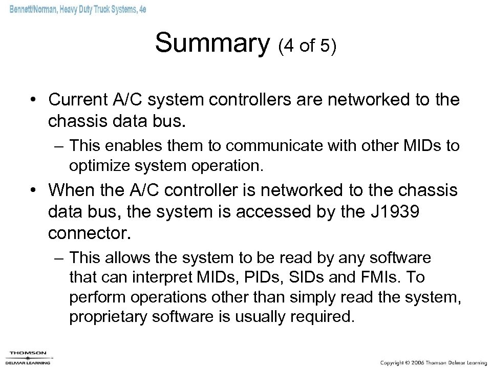 Summary (4 of 5) • Current A/C system controllers are networked to the chassis