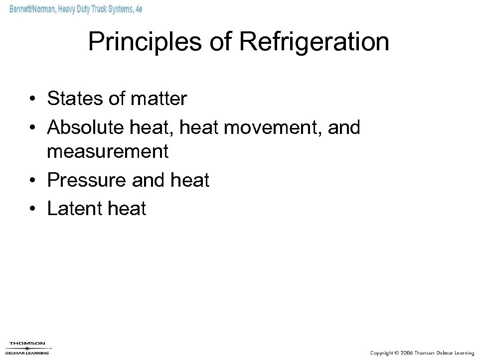 Principles of Refrigeration • States of matter • Absolute heat, heat movement, and measurement