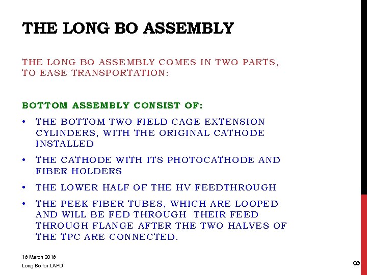 THE LONG BO ASSEMBLY COMES IN TWO PARTS, TO EASE TRANSPORTATION: BOTTOM ASSEMBLY CONSIST