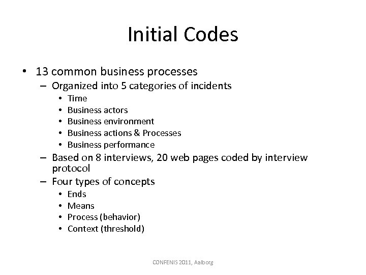 Initial Codes • 13 common business processes – Organized into 5 categories of incidents