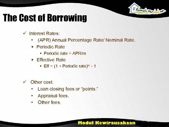 The Cost of Borrowing ü Interest Rates: • (APR) Annual Percentage Rate/ Nominal Rate.