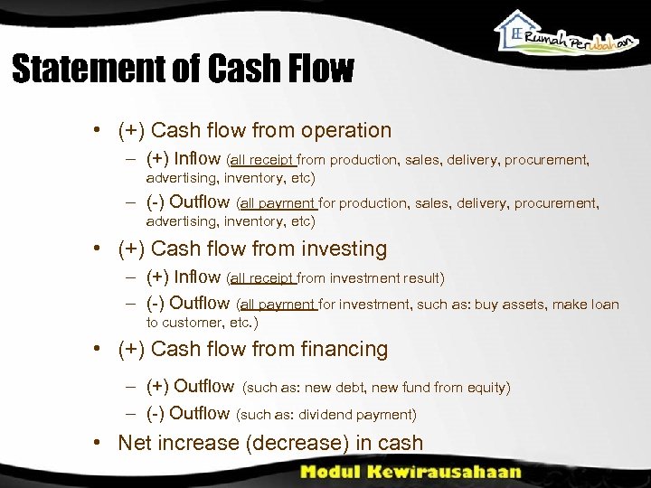 Statement of Cash Flow • (+) Cash flow from operation – (+) Inflow (all