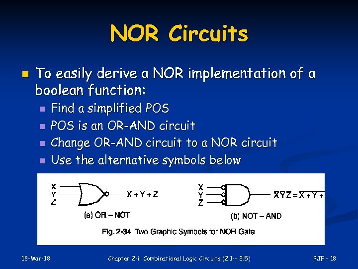 NOR Circuits n To easily derive a NOR implementation of a boolean function: n