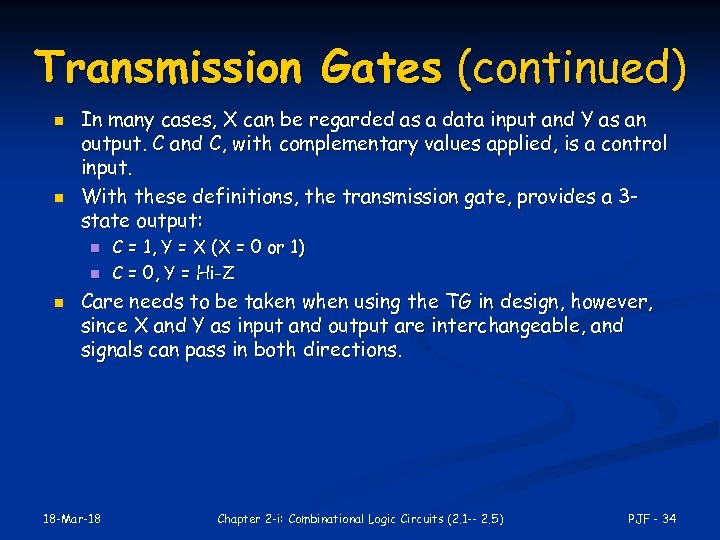 Transmission Gates (continued) n n In many cases, X can be regarded as a