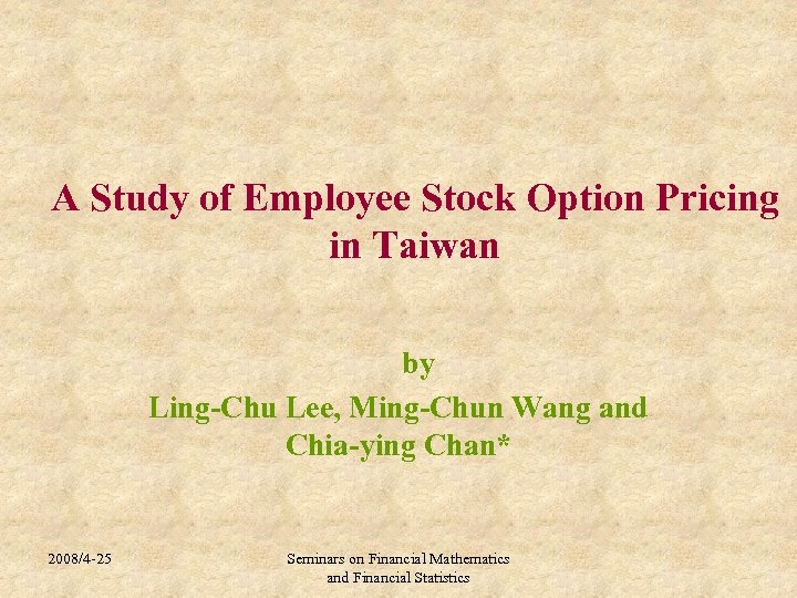 A Study of Employee Stock Option Pricing in Taiwan by Ling-Chu Lee, Ming-Chun Wang