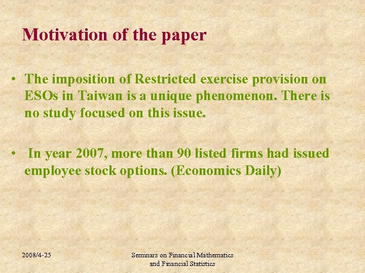 Motivation of the paper • The imposition of Restricted exercise provision on ESOs in