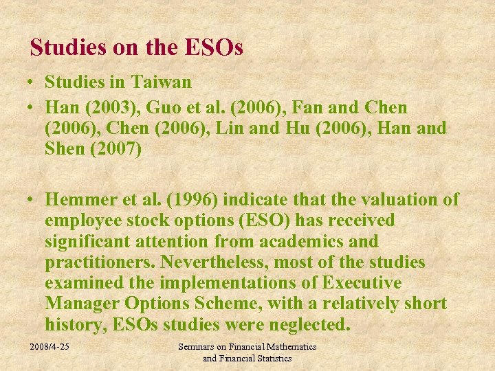 Studies on the ESOs • Studies in Taiwan • Han (2003), Guo et al.