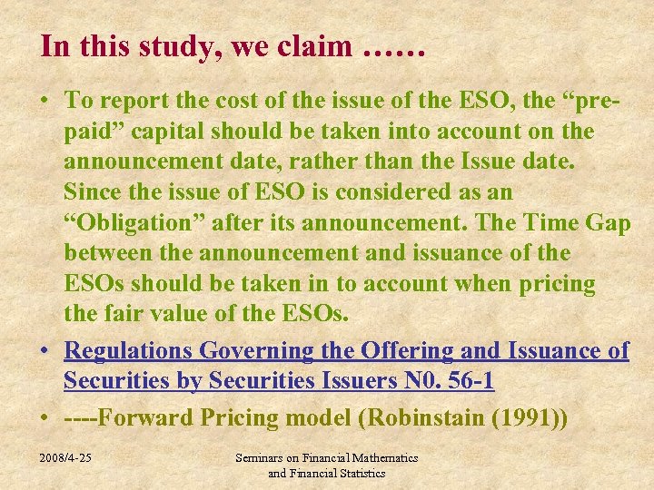 In this study, we claim …… • To report the cost of the issue