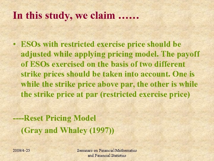 In this study, we claim …… • ESOs with restricted exercise price should be