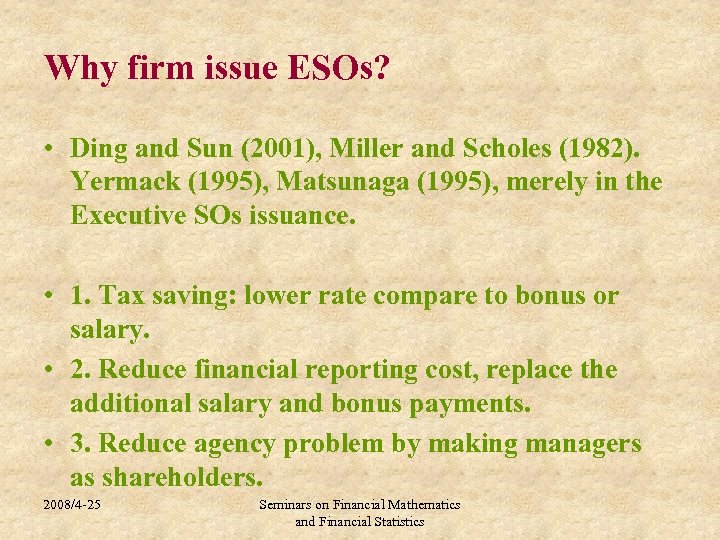 Why firm issue ESOs? • Ding and Sun (2001), Miller and Scholes (1982). Yermack
