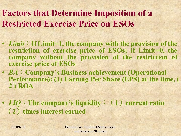 Factors that Determine Imposition of a Restricted Exercise Price on ESOs • Limit：If Limit=1,