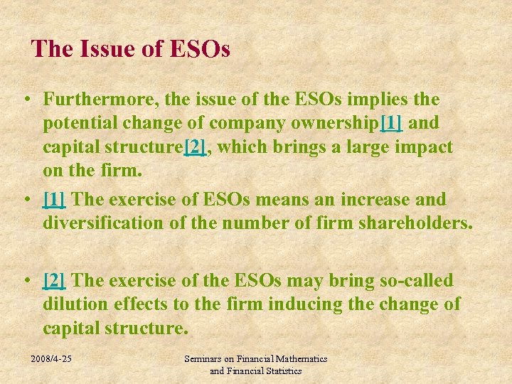 The Issue of ESOs • Furthermore, the issue of the ESOs implies the potential