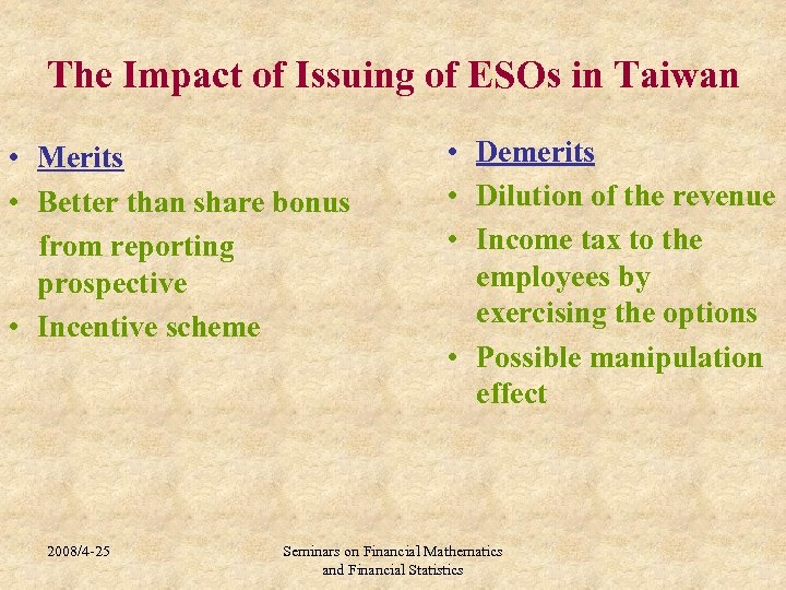 The Impact of Issuing of ESOs in Taiwan • Merits • Better than share