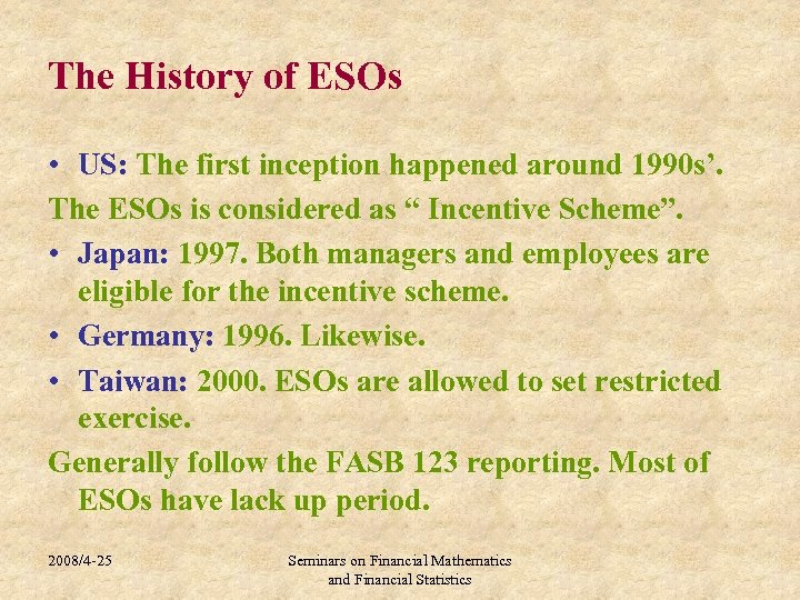 The History of ESOs • US: The first inception happened around 1990 s’. The