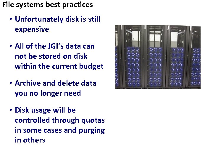 File systems best practices • Unfortunately disk is still expensive • All of the
