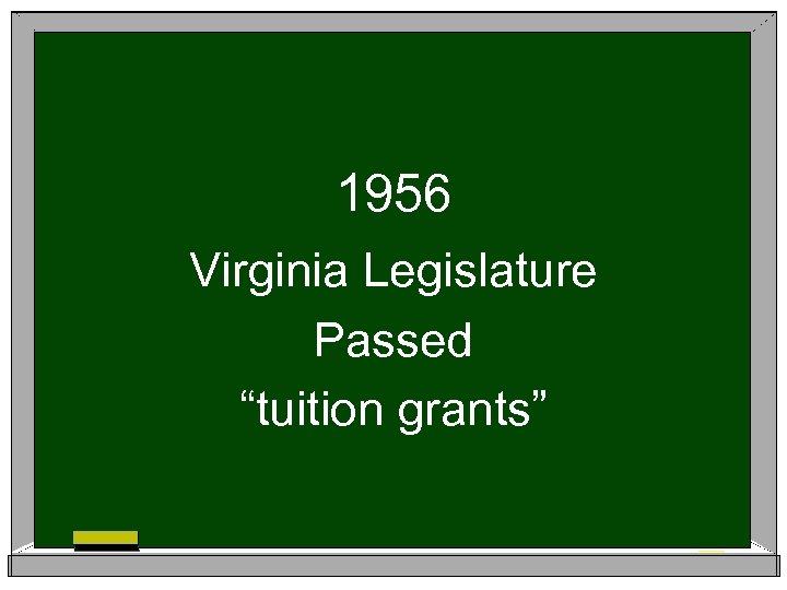 1956 Virginia Legislature Passed “tuition grants” 