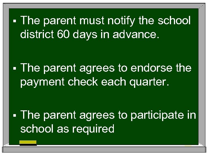 § The parent must notify the school district 60 days in advance. § The