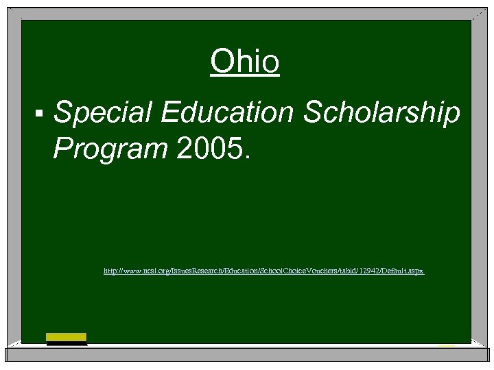 Ohio § Special Education Scholarship Program 2005. http: //www. ncsl. org/Issues. Research/Education/School. Choice. Vouchers/tabid/12942/Default.