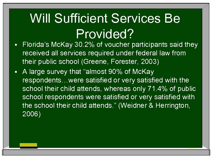 Will Sufficient Services Be Provided? Florida’s Mc. Kay 30. 2% of voucher participants said