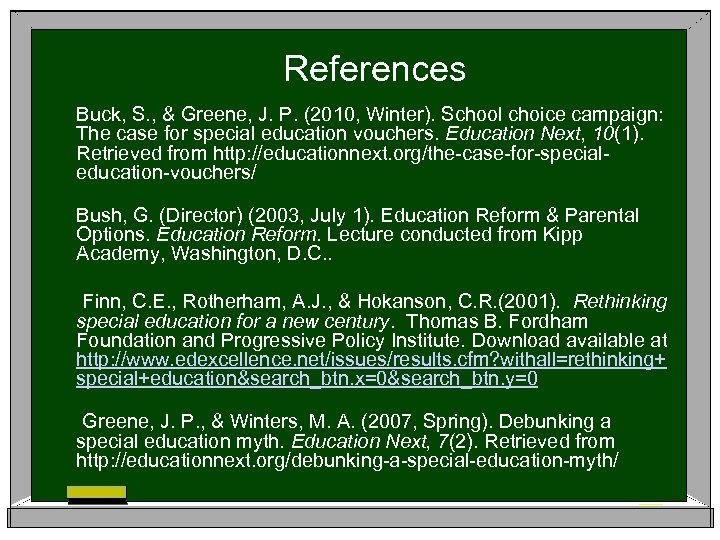 References Buck, S. , & Greene, J. P. (2010, Winter). School choice campaign: The