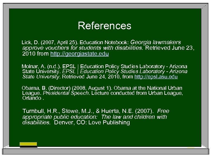References Lick, D. (2007, April 25). Education Notebook: Georgia lawmakers approve vouchers for students