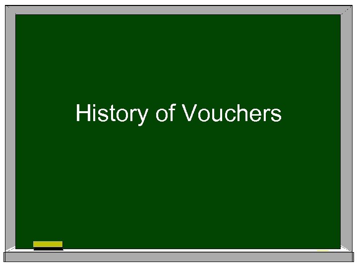 History of Vouchers 