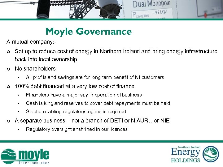 Moyle Governance A mutual company: ¢ Set up to reduce cost of energy in