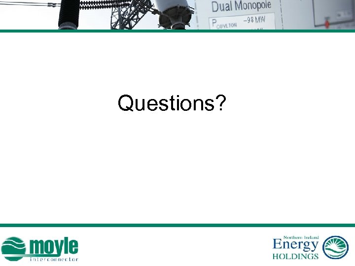 Moyle Interconnector (Financing) plc Questions? 