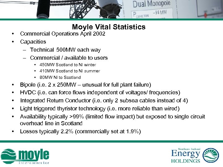  • • Moyle Vital Statistics Commercial Operations April 2002 Capacities – Technical 500
