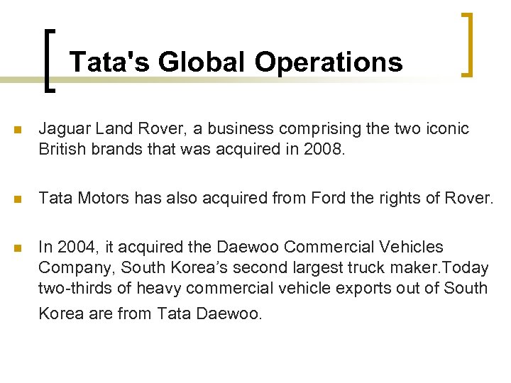 Tata's Global Operations n Jaguar Land Rover, a business comprising the two iconic British