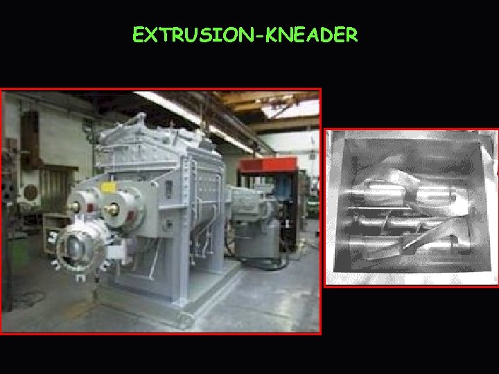 EXTRUSION-KNEADER 