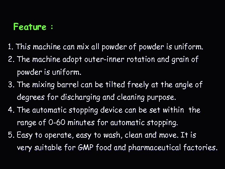 Feature : 1. This machine can mix all powder of powder is uniform. 2.