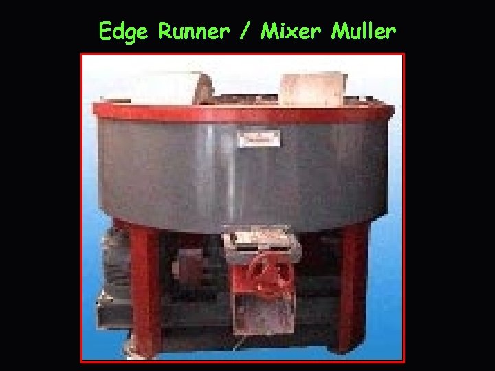 Edge Runner / Mixer Muller 